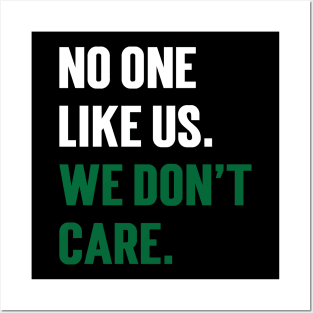 No One Like Us We Don't Care Posters and Art